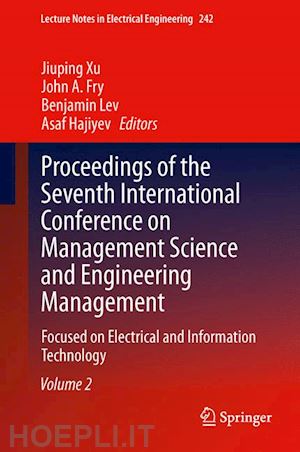 xu jiuping (curatore); fry john a. (curatore); lev benjamin (curatore); hajiyev asaf (curatore) - proceedings of the seventh international conference on management science and engineering management