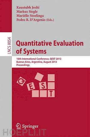 joshi kaustubh (curatore); siegle markus (curatore); stoelinga mariëlle (curatore); d'argenio pedro r. (curatore) - quantitative evaluation of systems