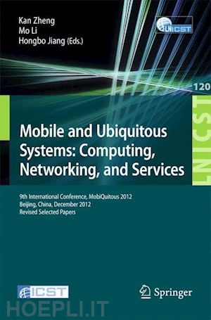 zheng kan (curatore); li mo (curatore); jiang hungbo (curatore) - mobile and ubiquitous systems: computing, networking, and services