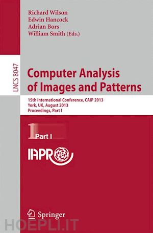 wilson richard (curatore); hancock edwin (curatore); bors adrian (curatore); smith william (curatore) - computer analysis of images and patterns