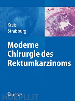 kreis martin e. (curatore); straßburg joachim (curatore) - moderne chirurgie des rektumkarzinoms