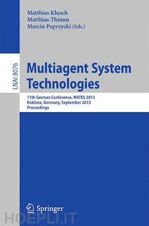 klusch matthias (curatore); thimm matthias (curatore); paprzycki marcin (curatore) - multiagent system technologies