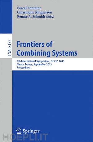 fontaine pascal (curatore); ringeissen christophe (curatore); schmidt renate (curatore) - frontiers of combining systems