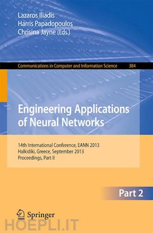 iliadis lazaros s. (curatore); papadopoulos harris (curatore); jayne chrisina (curatore) - engineering applications of neural networks