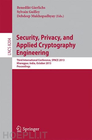 gierlichs benedikt (curatore); guilley sylvain (curatore); mukhopadhyay debdeep (curatore) - security, privacy, and applied cryptography engineering