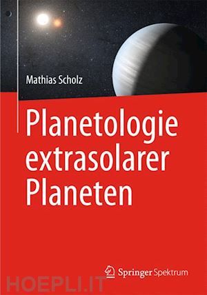 scholz mathias - planetologie extrasolarer planeten