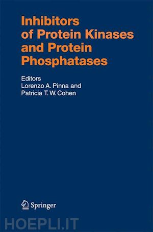 pinna lorenzo a. (curatore); cohen patricia t.w. (curatore) - inhibitors of protein kinases and protein phosphates