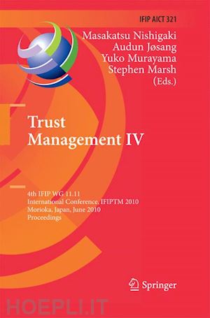 nishigaki masakatsu (curatore); josang audun (curatore); murayama yuko (curatore); marsh stephen (curatore) - trust management iv