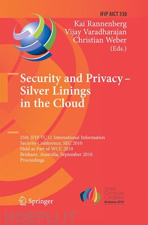 rannenberg kai (curatore); varadharajan vijay (curatore); weber christian (curatore) - security and privacy - silver linings in the cloud