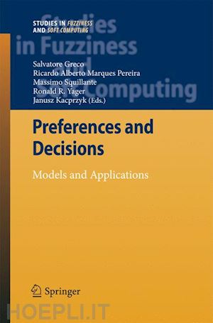 greco salvatore (curatore); marques pereira ricardo alberto (curatore); squillante massimo (curatore); yager ronald r. (curatore) - preferences and decisions