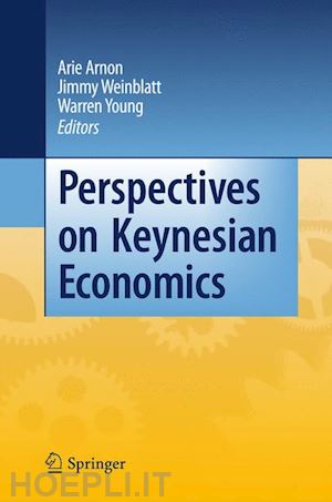 arnon arie (curatore); weinblatt jimmy (curatore); young warren (curatore) - perspectives on keynesian economics