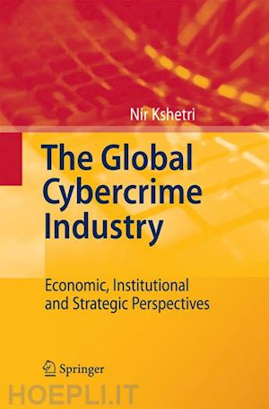 kshetri nir - the global cybercrime industry