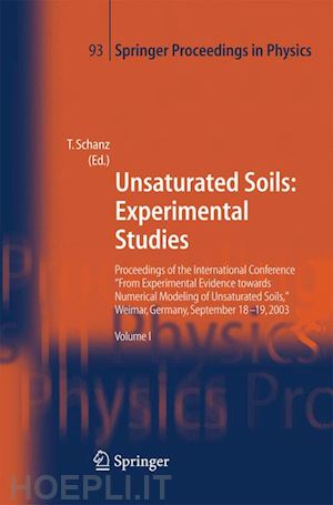 schanz tom (curatore) - unsaturated soils: experimental studies