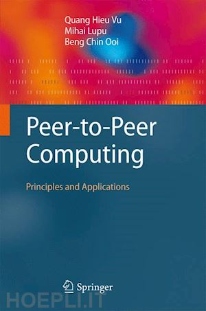 vu quang hieu; lupu mihai; ooi beng chin - peer-to-peer computing