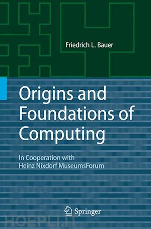 bauer friedrich l. - origins and foundations of computing