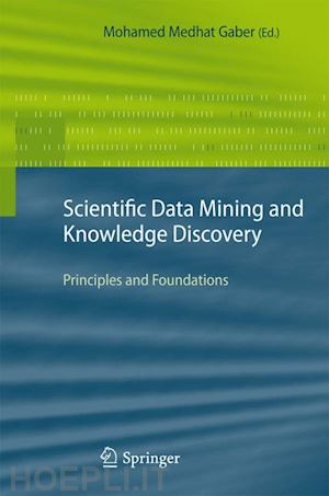 gaber mohamed medhat (curatore) - scientific data mining and knowledge discovery