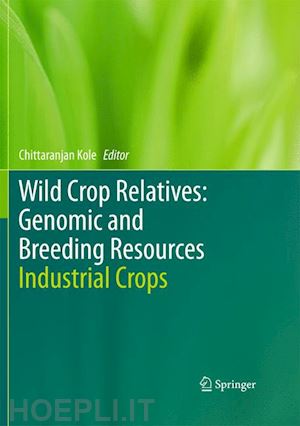 kole chittaranjan (curatore) - wild crop relatives: genomic and breeding resources