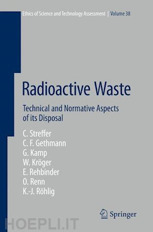 streffer christian; gethmann carl friedrich; kamp georg; kröger wolfgang; rehbinder eckard; renn ortwin - radioactive waste