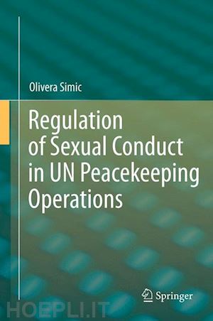 simic olivera - regulation of sexual conduct in un peacekeeping operations