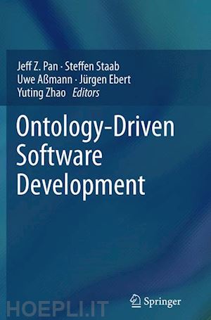 pan jeff z. (curatore); staab steffen (curatore); aßmann uwe (curatore); ebert jürgen (curatore); zhao yuting (curatore) - ontology-driven software development