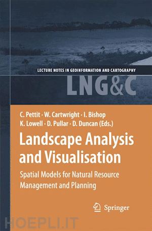 pettit christopher (curatore); cartwright william (curatore); bishop ian (curatore); lowell kim (curatore); pullar david (curatore); duncan david (curatore) - landscape analysis and visualisation