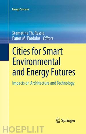 rassia stamatina th. (curatore); pardalos panos m. (curatore) - cities for smart environmental and energy futures