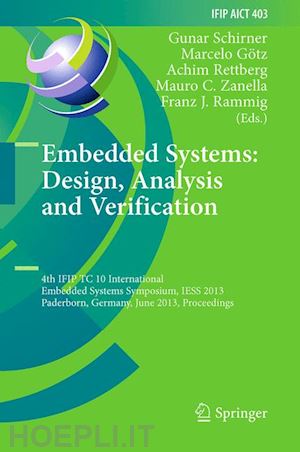 schirner gunar (curatore); götz marcelo (curatore); rettberg achim (curatore); zanella mauro c. (curatore); rammig franz j. (curatore) - embedded systems: design, analysis and verification