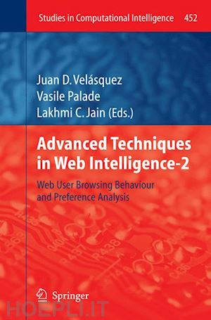 velásquez juan d. (curatore); palade vasile (curatore); jain lakhmi c. (curatore) - advanced techniques in web intelligence-2