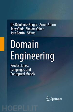 reinhartz-berger iris (curatore); sturm arnon (curatore); clark tony (curatore); cohen sholom (curatore); bettin jorn (curatore) - domain engineering