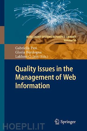 pasi gabriella (curatore); bordogna gloria (curatore); jain lakhmi c. (curatore) - quality issues in the management of web information