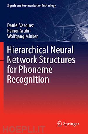 vasquez daniel; gruhn rainer; minker wolfgang - hierarchical neural network structures for phoneme recognition
