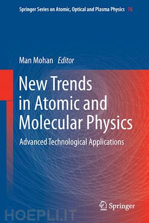 mohan man (curatore) - new trends in atomic and molecular physics