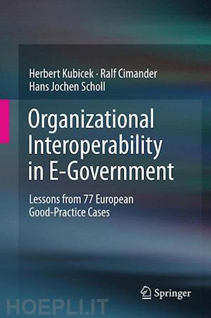 kubicek herbert; cimander ralf; scholl hans jochen - organizational interoperability in e-government