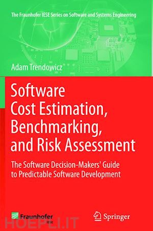 trendowicz adam - software cost estimation, benchmarking, and risk assessment