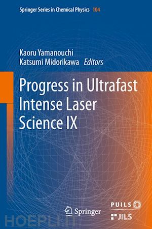 yamanouchi kaoru (curatore); midorikawa katsumi (curatore) - progress in ultrafast intense laser science