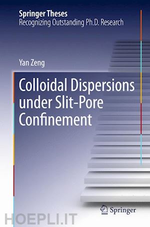 zeng yan - colloidal dispersions under slit-pore confinement