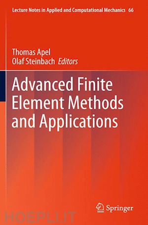 apel thomas (curatore); steinbach olaf (curatore) - advanced finite element methods and applications