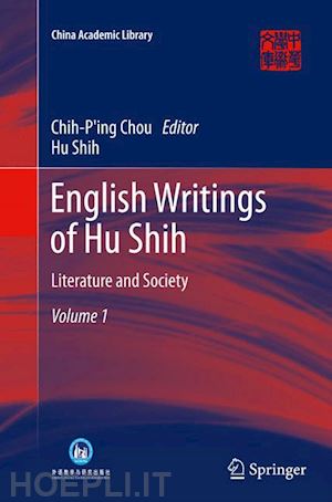 shih hu; chou chih-ping (curatore) - english writings of hu shih