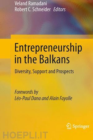 ramadani veland (curatore); schneider robert c. (curatore) - entrepreneurship in the balkans