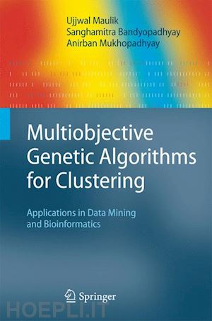 maulik ujjwal; bandyopadhyay sanghamitra; mukhopadhyay anirban - multiobjective genetic algorithms for clustering