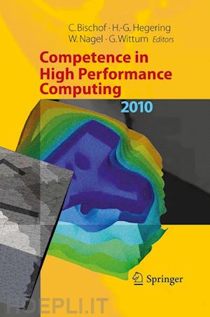 bischof christian (curatore); hegering heinz-gerd (curatore); nagel wolfgang e. (curatore); wittum gabriel (curatore) - competence in high performance computing 2010