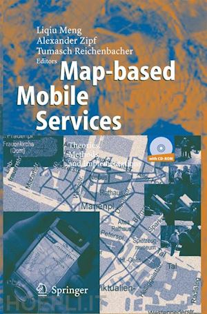 meng liqiu (curatore); zipf alexander (curatore); reichenbacher tumasch (curatore) - map-based mobile services