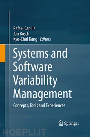 capilla rafael (curatore); bosch jan (curatore); kang kyo-chul (curatore) - systems and software variability management