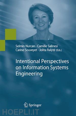 nurcan selmin (curatore); salinesi camille (curatore); souveyet carine (curatore); ralyté jolita (curatore) - intentional perspectives on information systems engineering