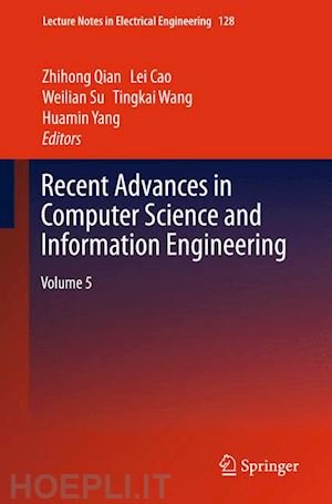 qian zhihong (curatore); cao lei (curatore); su weilian (curatore); wang tingkai (curatore); yang huamin (curatore) - recent advances in computer science and information engineering