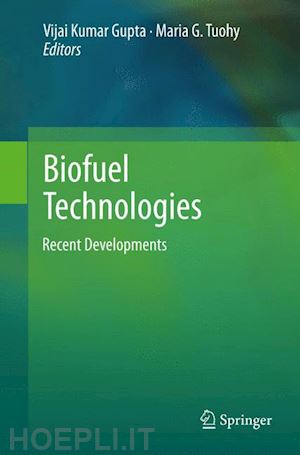 gupta vijai kumar (curatore); tuohy maria g. (curatore) - biofuel technologies