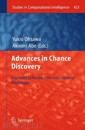 ohsawa yukio (curatore); abe akinori (curatore) - advances in chance discovery