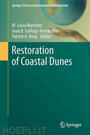 martínez luisa m (curatore); gallego-fernández juan b. (curatore); hesp patrick a. (curatore) - restoration of coastal dunes
