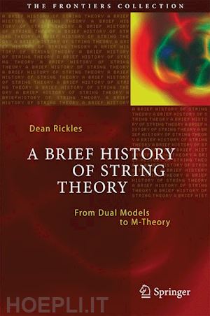 rickles dean - a brief history of string theory