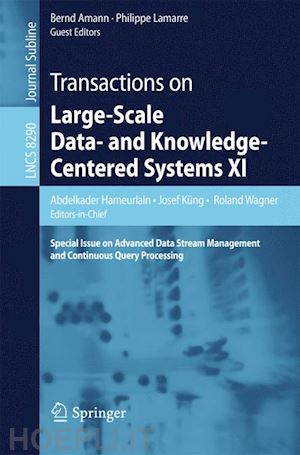 hameurlain abdelkader (curatore); küng josef (curatore); wagner roland (curatore); amann bernd (curatore); lamarre philippe (curatore) - transactions on large-scale data- and knowledge-centered systems xi